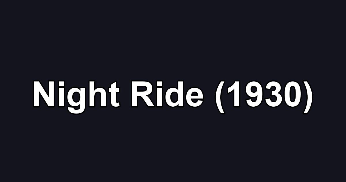Night Ride (1930)