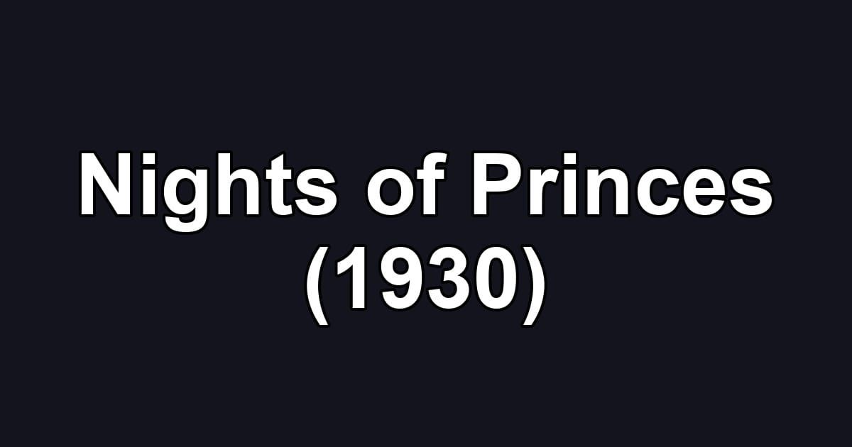 Nights of Princes (1930)