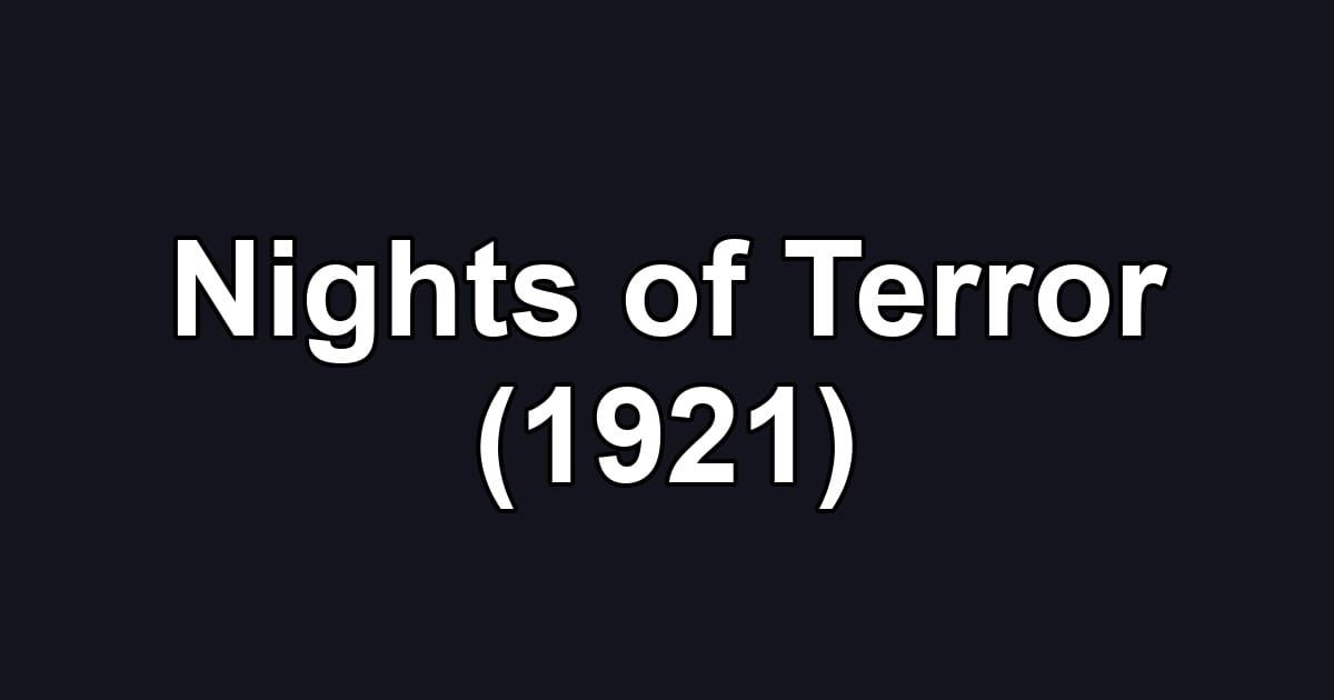 Nights of Terror (1921)
