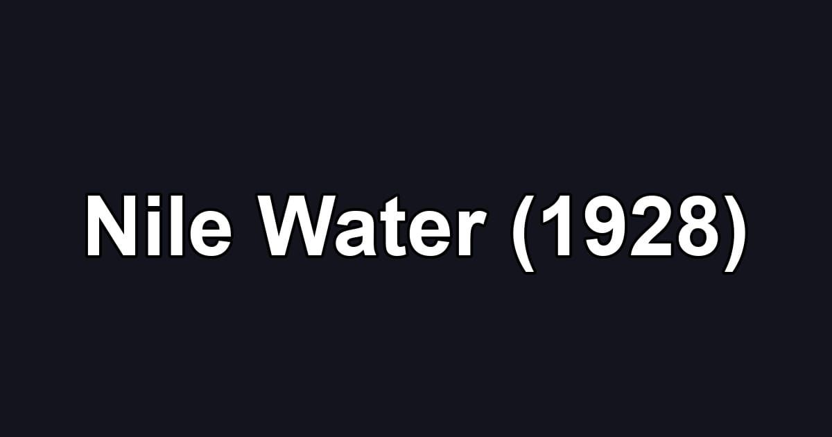 Nile Water (1928)