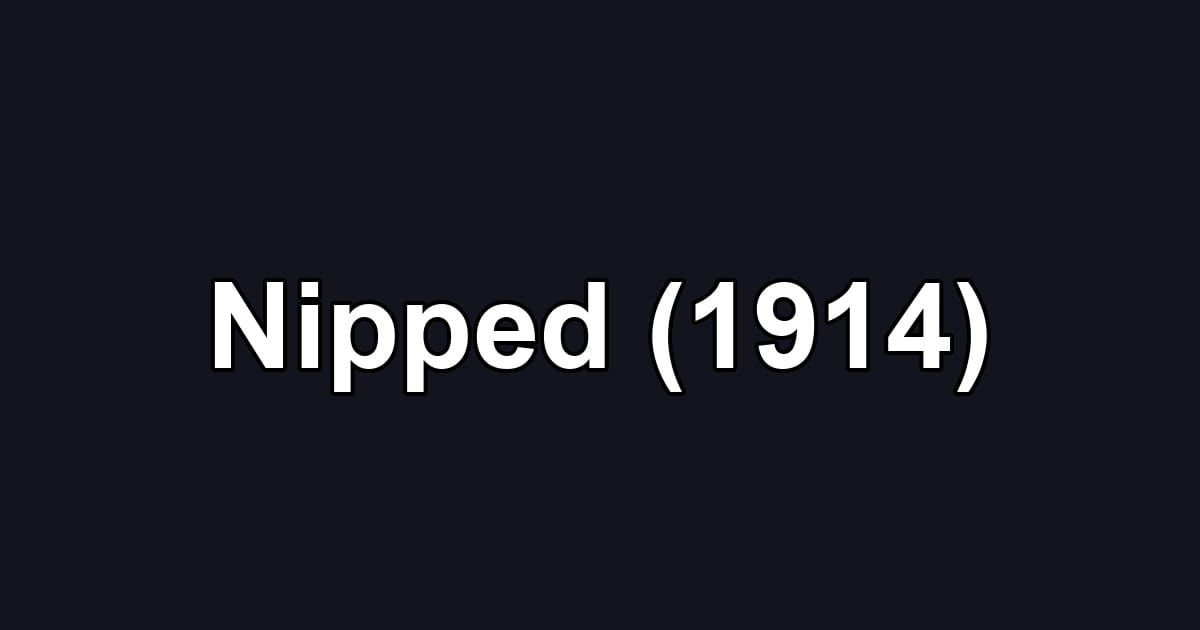 Nipped (1914)