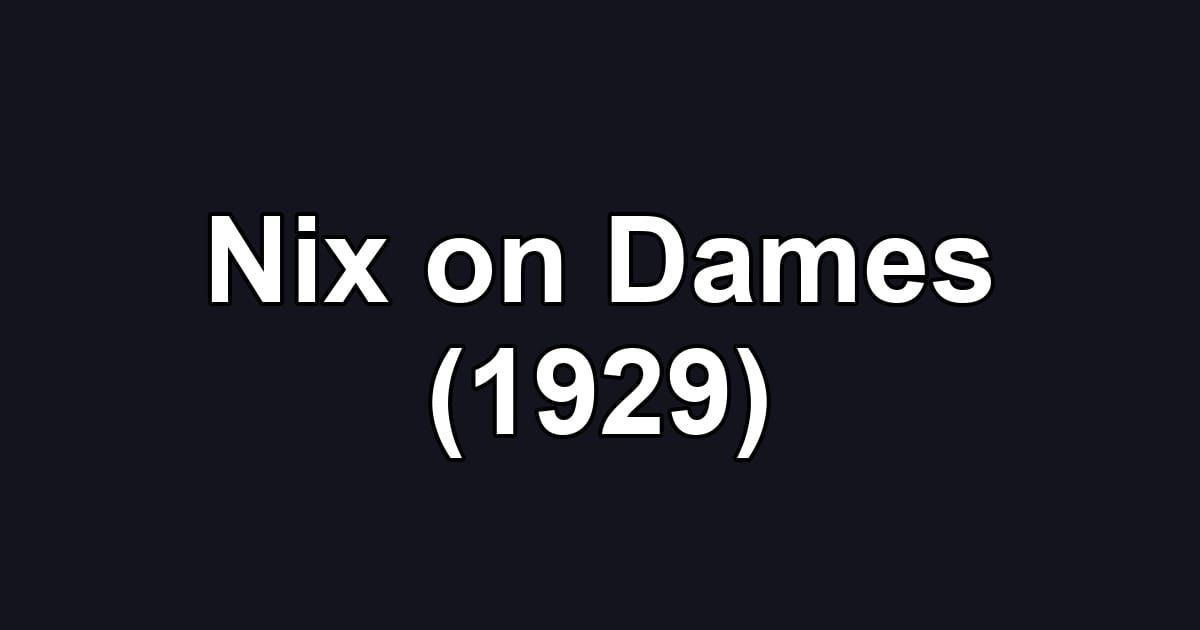 Nix on Dames (1929)