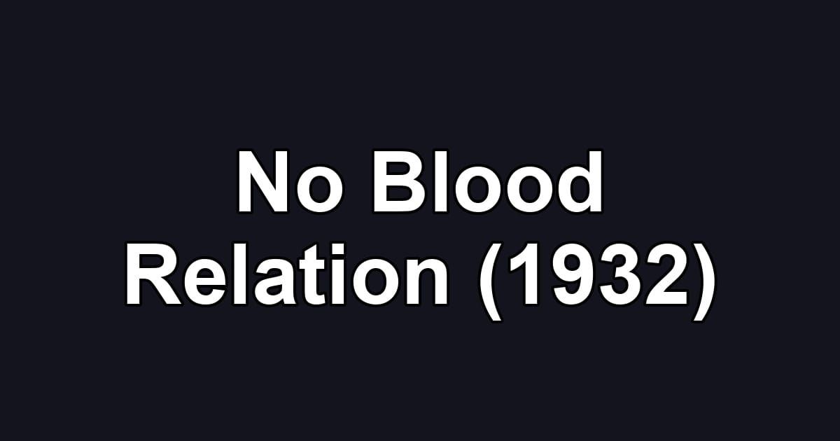 No Blood Relation (1932)