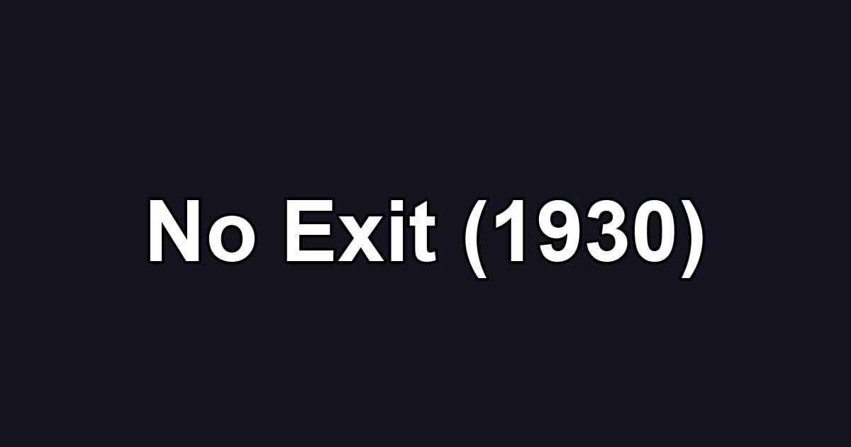 No Exit (1930)