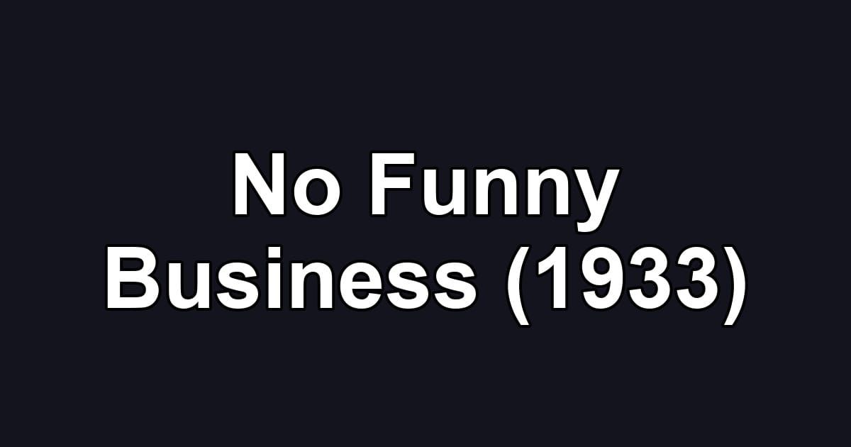 No Funny Business (1933)