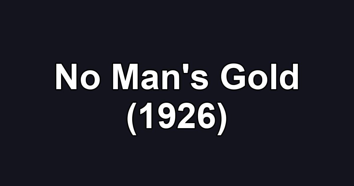 No Man's Gold (1926)