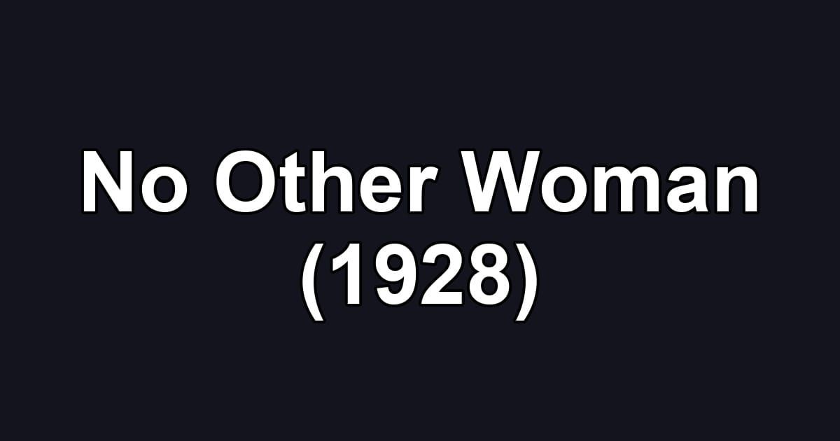 No Other Woman (1928)