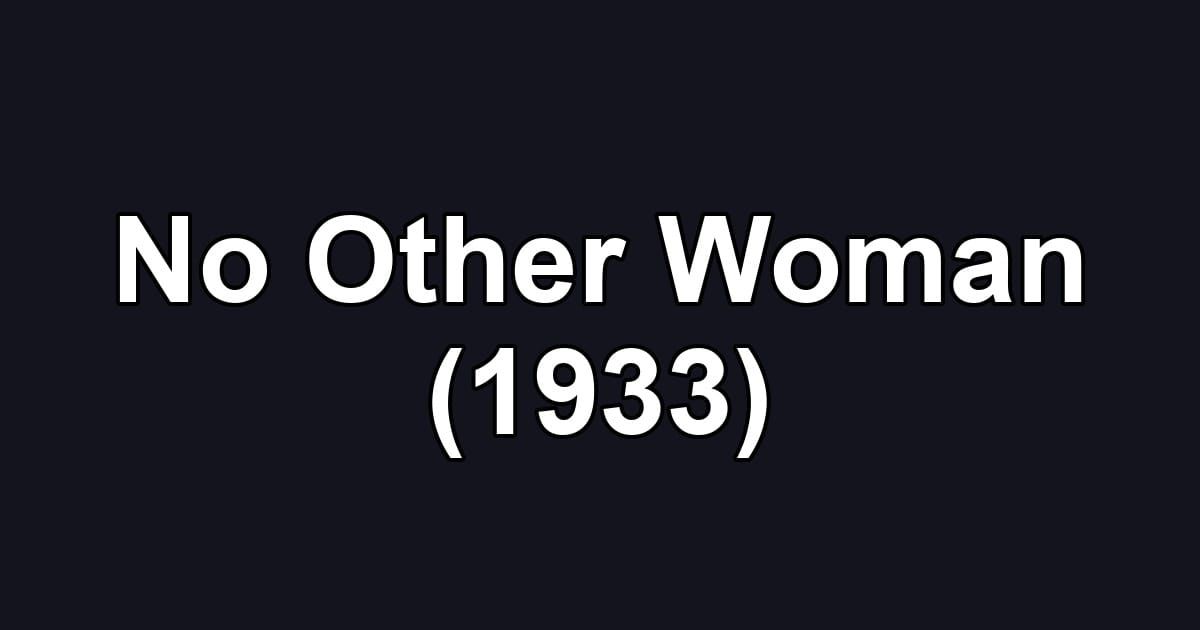 No Other Woman (1933)
