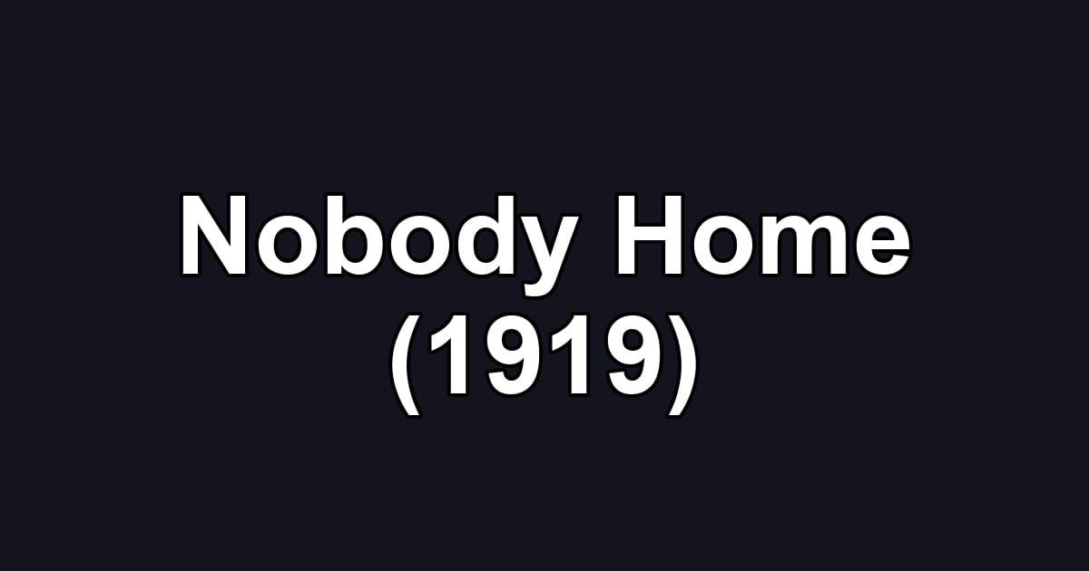 Nobody Home (1919)