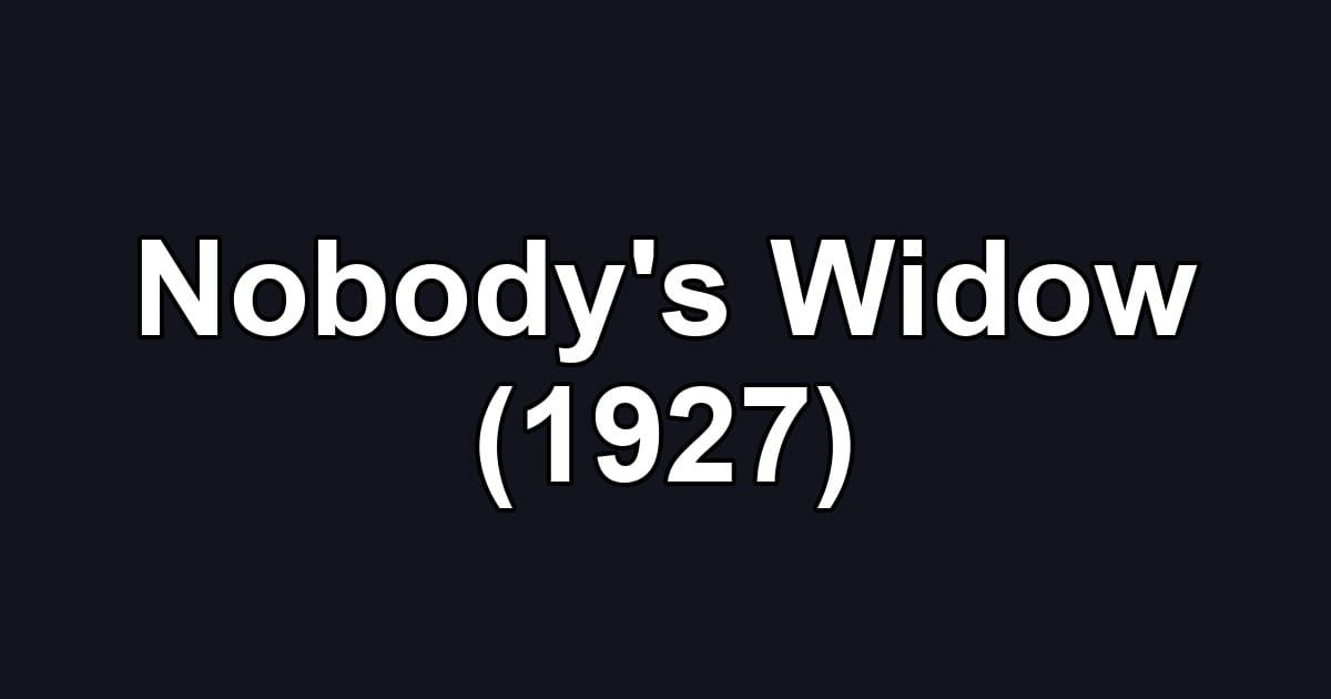 Nobody's Widow (1927)