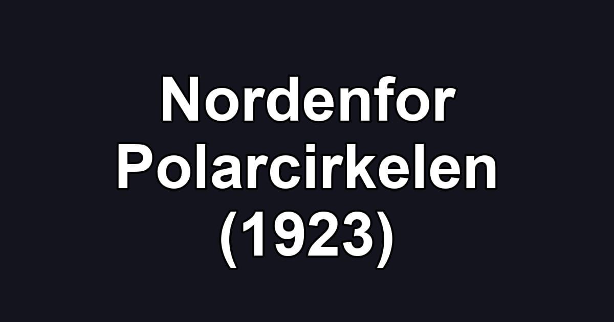 Nordenfor Polarcirkelen (1923)