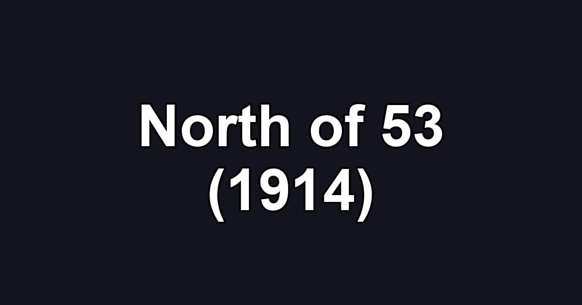 North of 53 (1914)