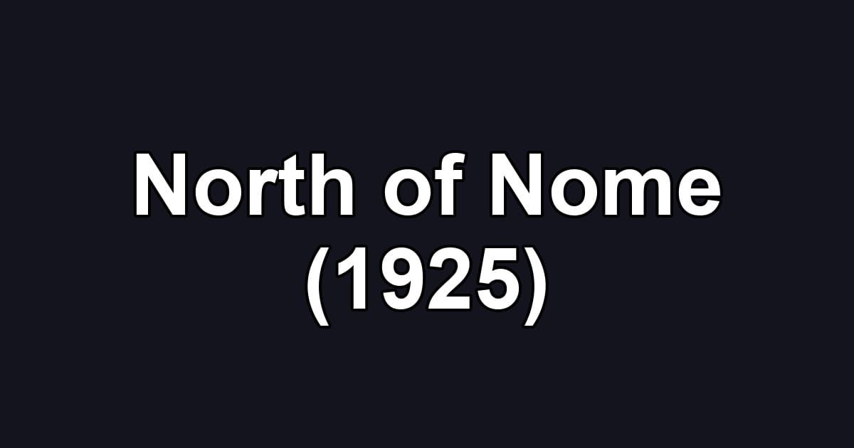 North of Nome (1925)