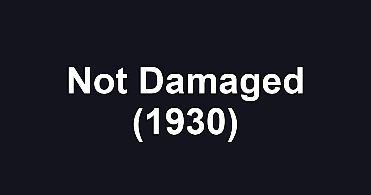 Not Damaged (1930)