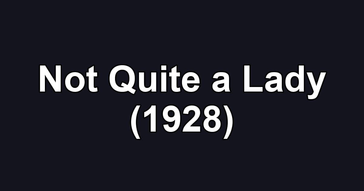 Not Quite a Lady (1928)