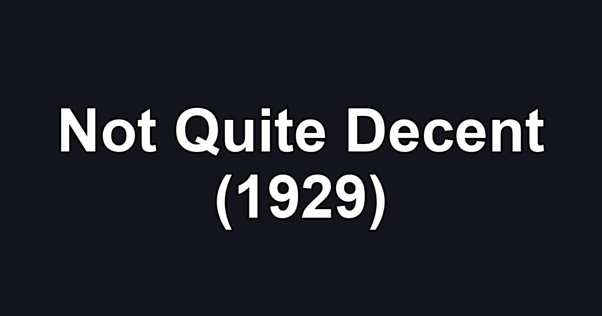 Not Quite Decent (1929)