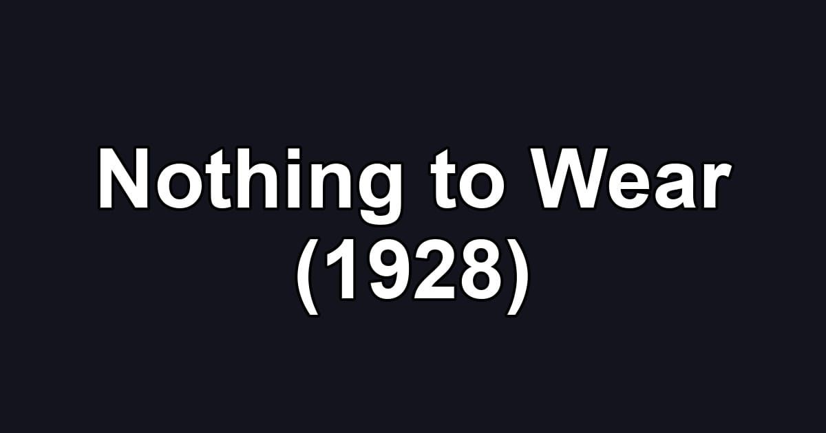Nothing to Wear (1928)