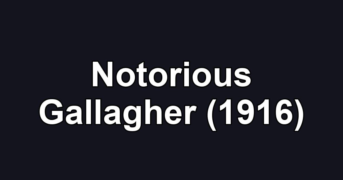 Notorious Gallagher (1916)