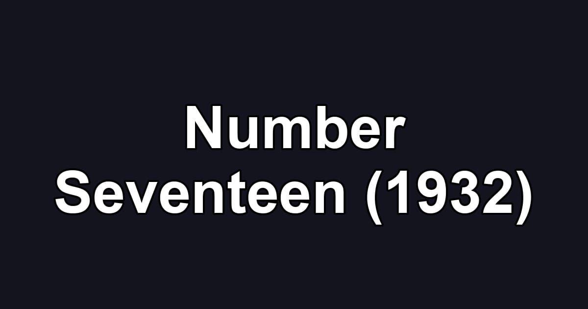 Number Seventeen (1932)