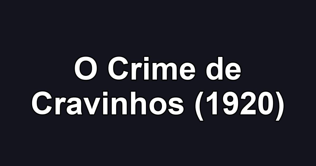 O Crime de Cravinhos (1920)