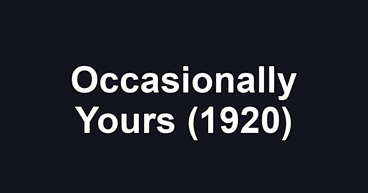 Occasionally Yours (1920)