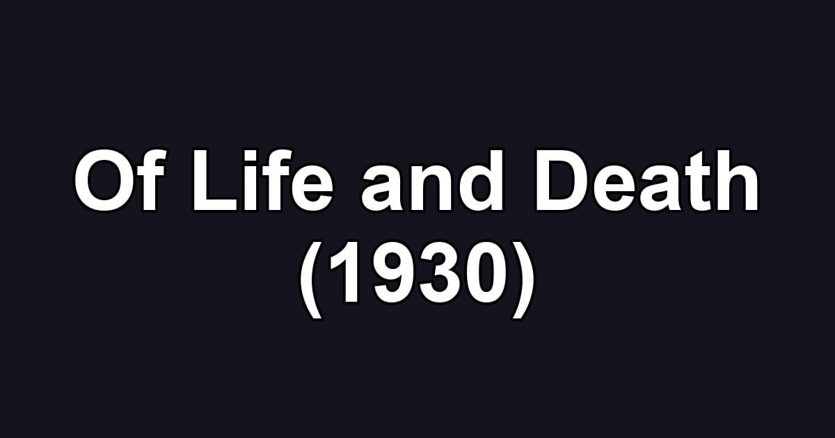 Of Life and Death (1930)