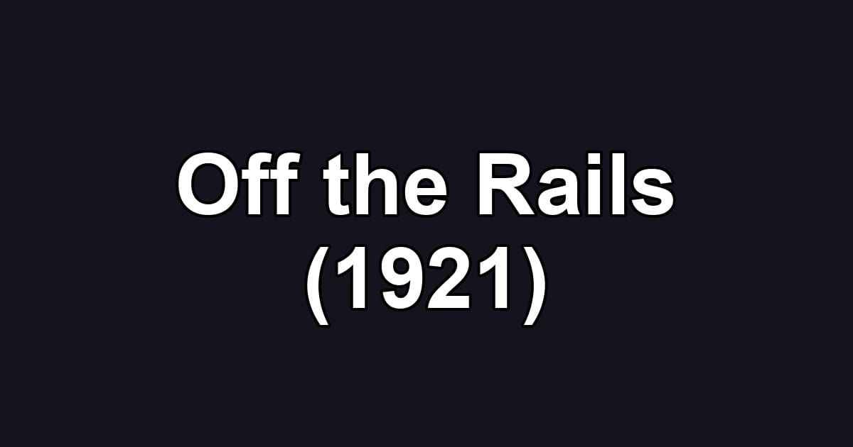 Off the Rails (1921)