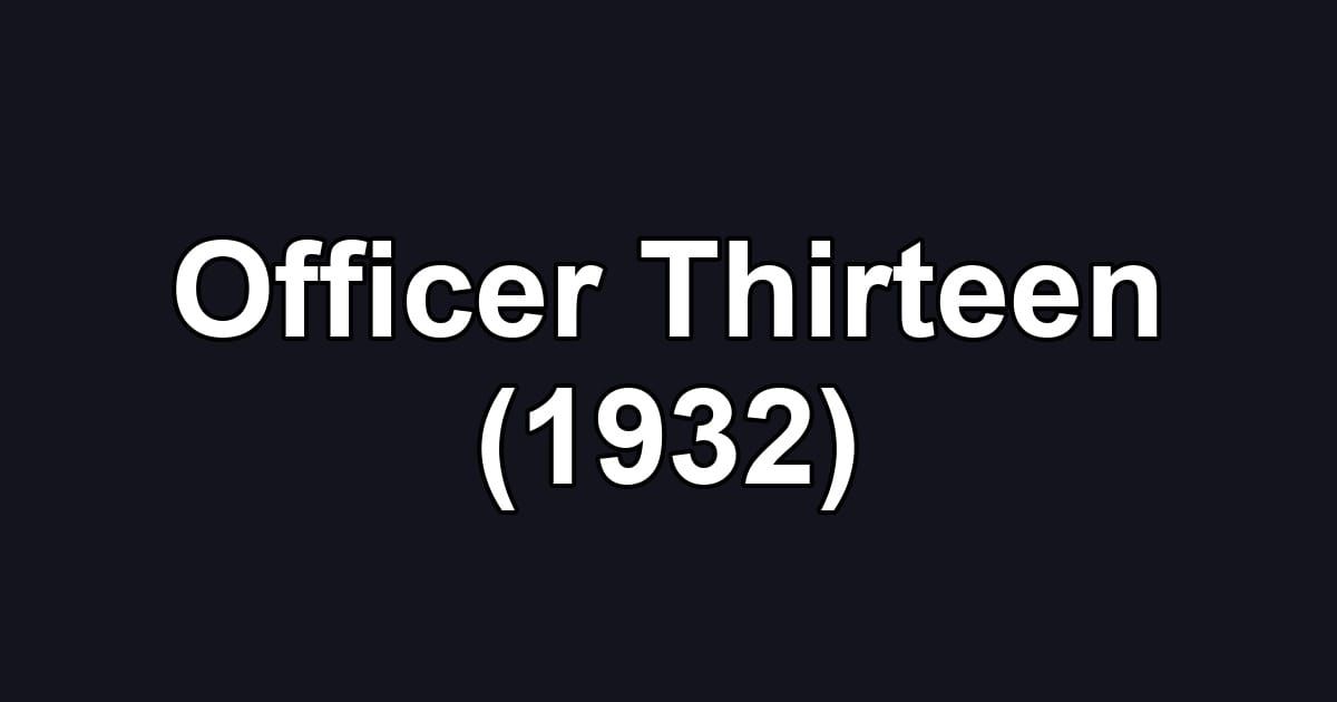 Officer Thirteen (1932)
