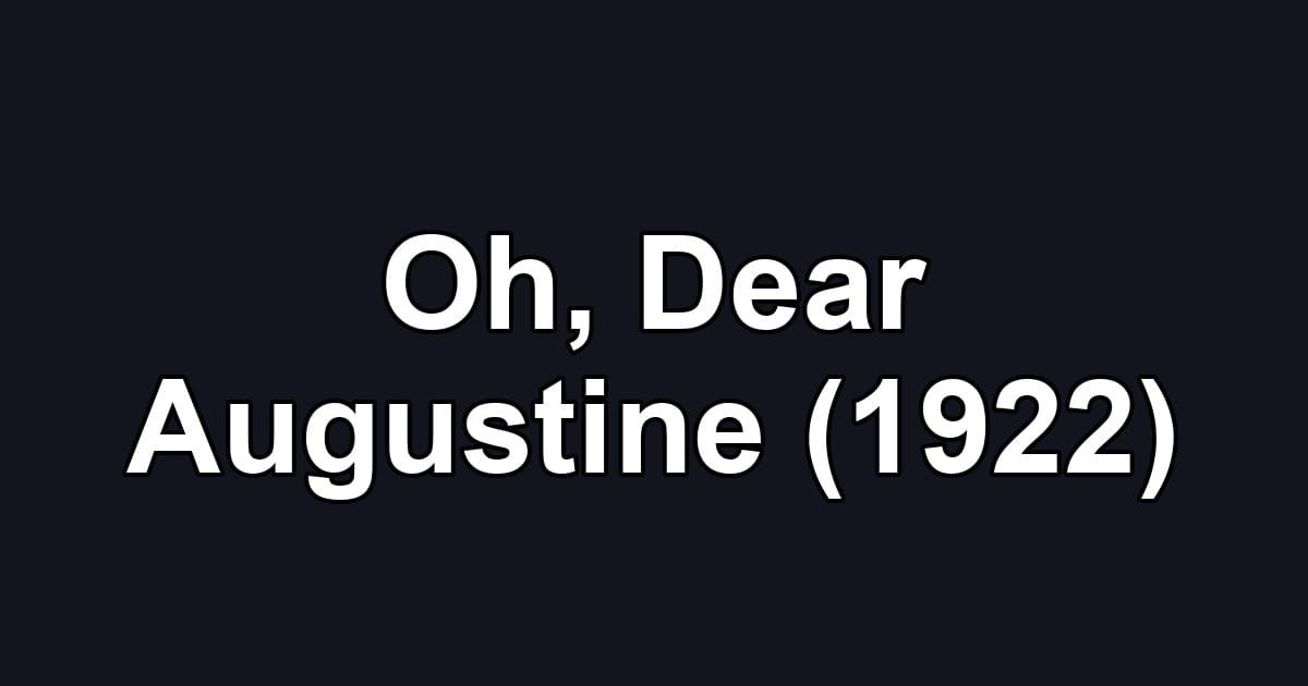 Oh, Dear Augustine (1922)