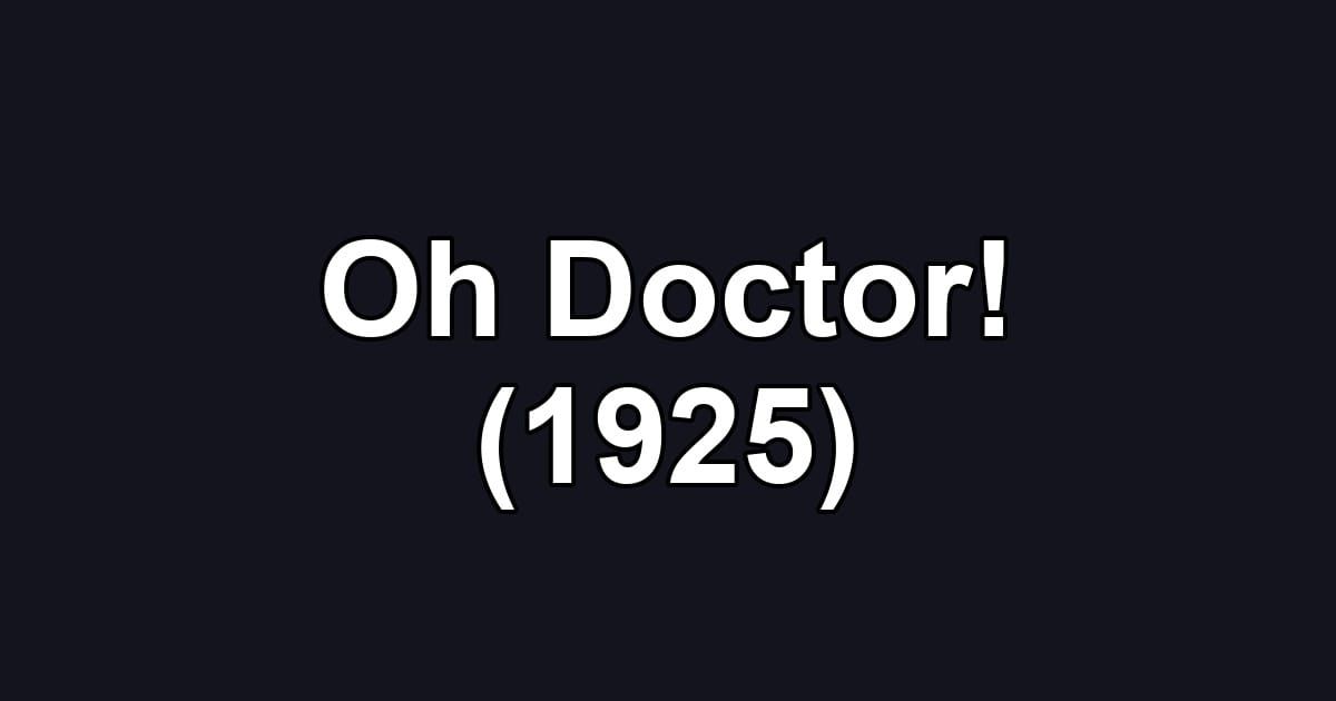 Oh Doctor! (1925)