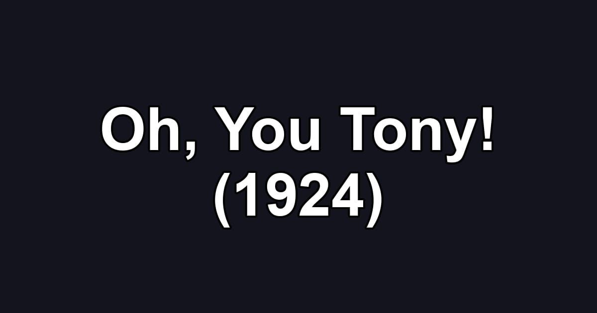 Oh, You Tony! (1924)