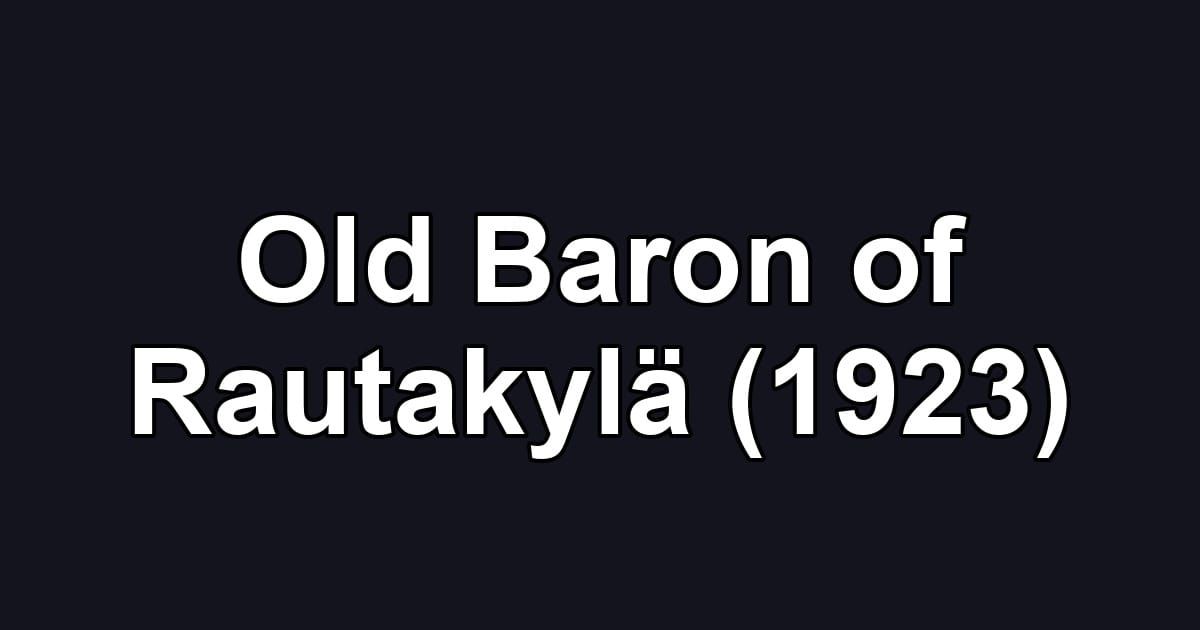 Old Baron of Rautakylä (1923)