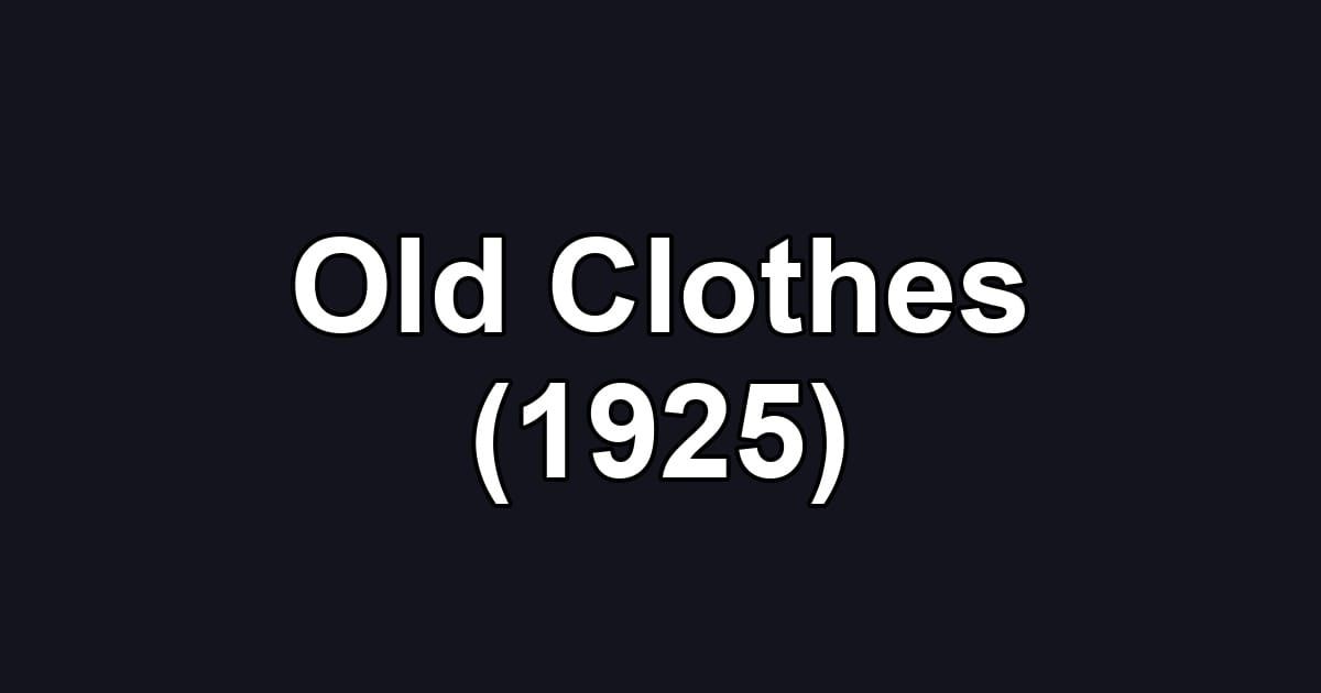 Old Clothes (1925)