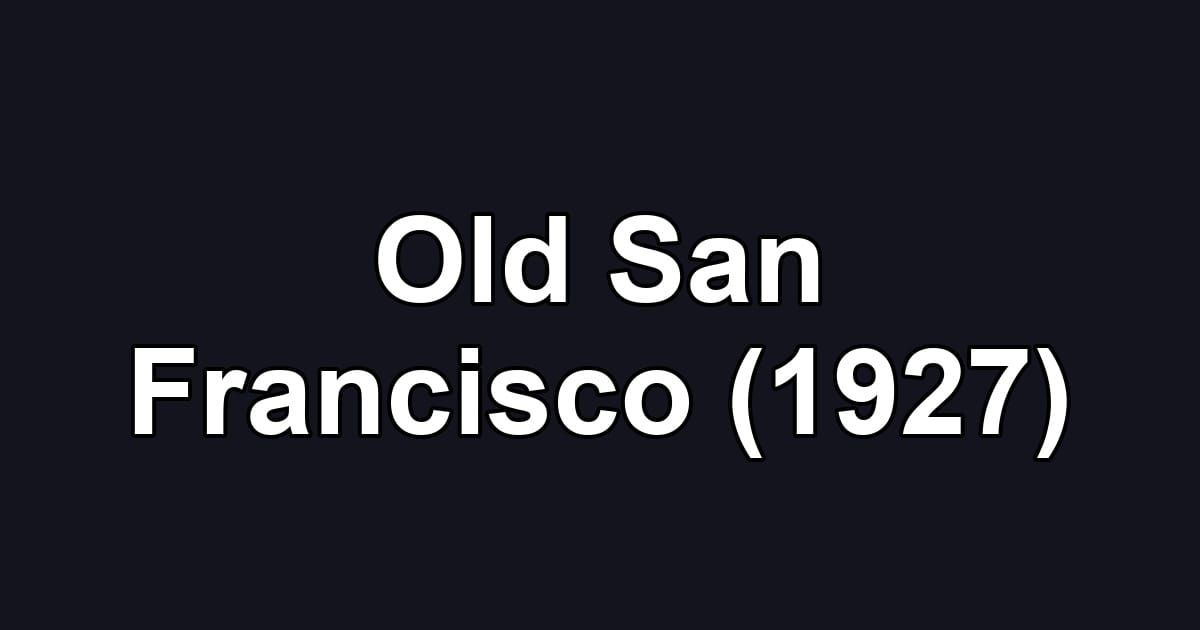 Old San Francisco (1927)