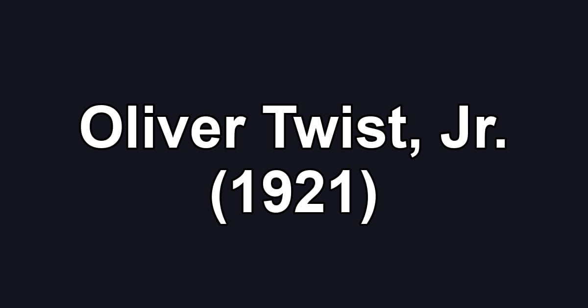 Oliver Twist, Jr. (1921)