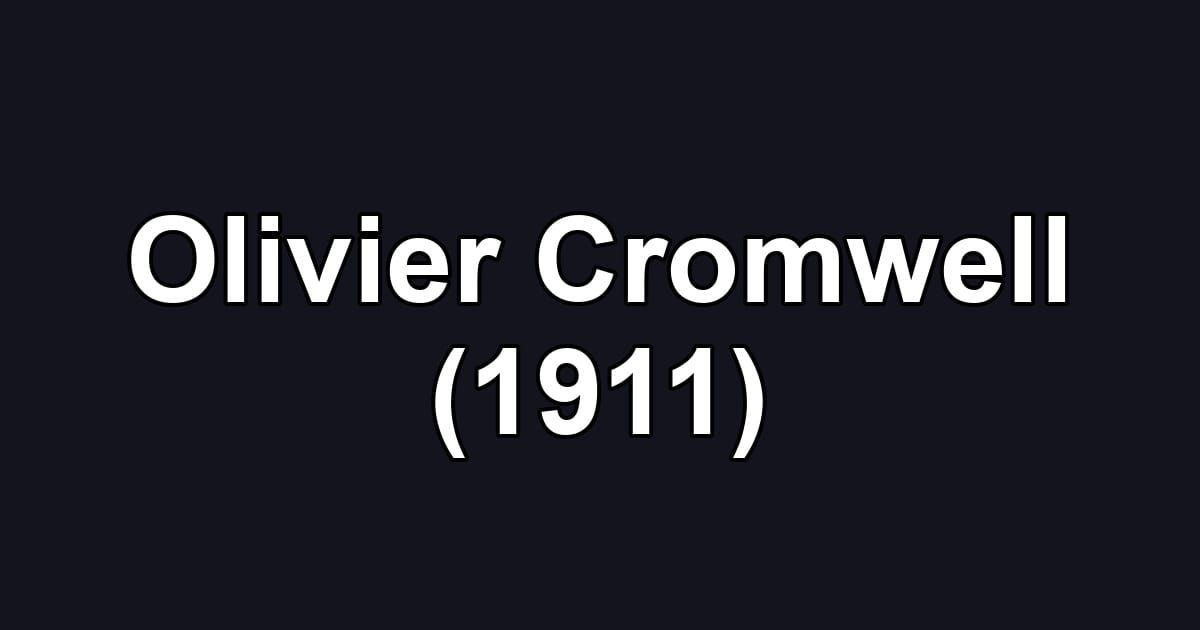 Olivier Cromwell (1911)