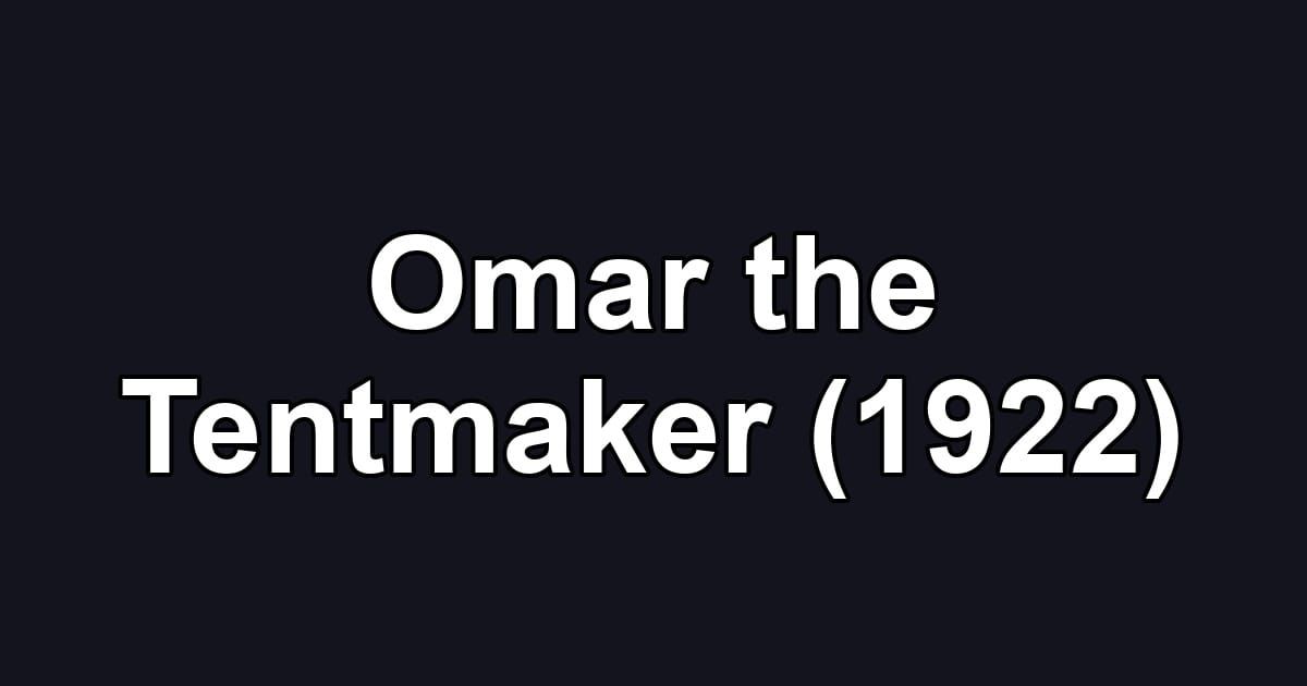 Omar the Tentmaker (1922)