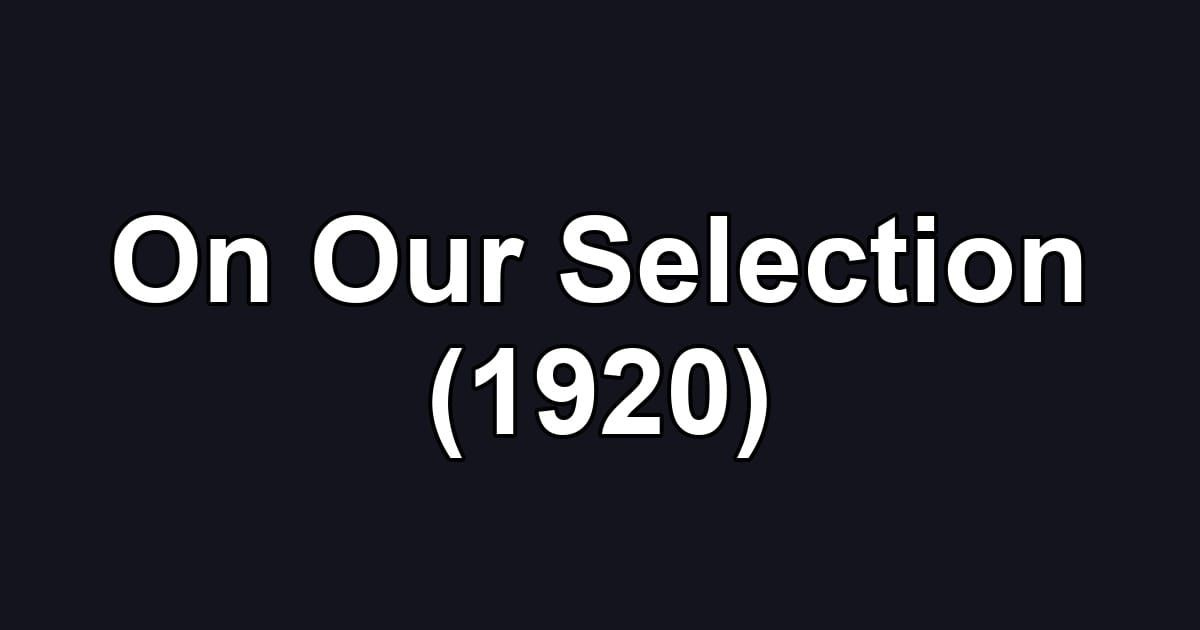 On Our Selection (1920)