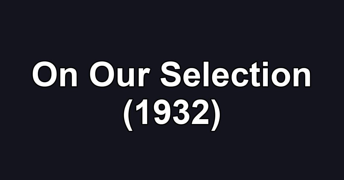 On Our Selection (1932)