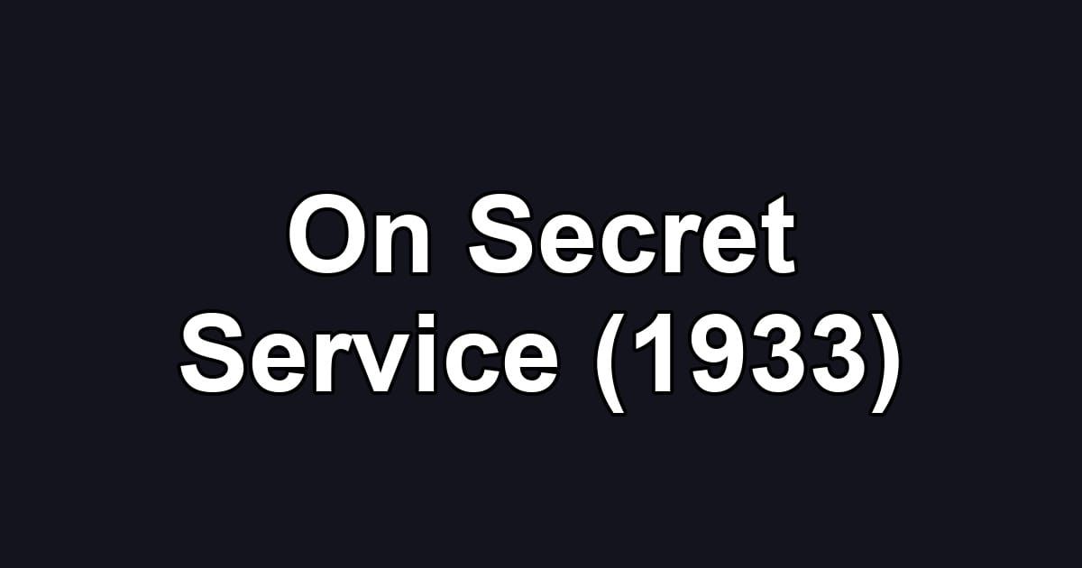 On Secret Service (1933)