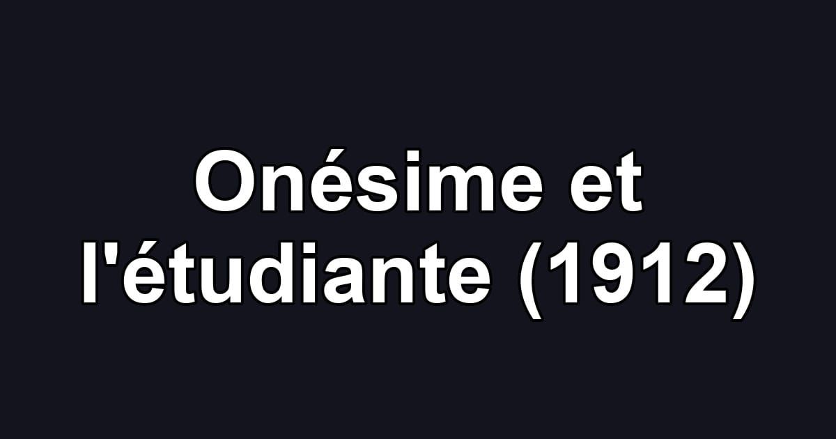 Onésime et l'étudiante (1912)
