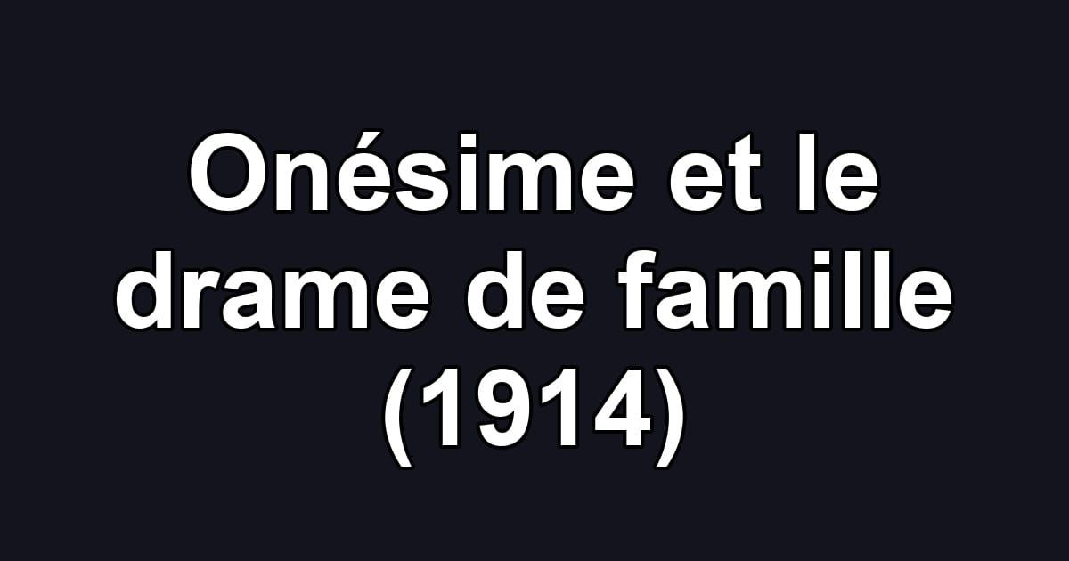 Onésime et le drame de famille (1914)