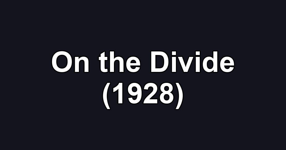 On the Divide (1928)
