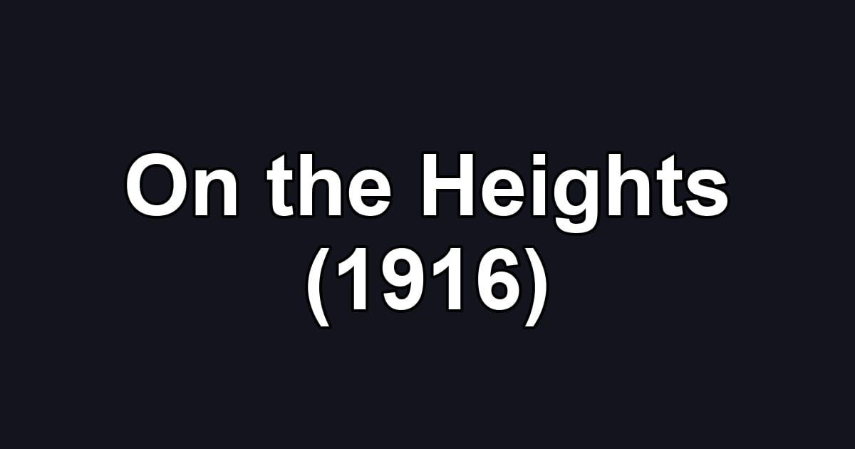On the Heights (1916)