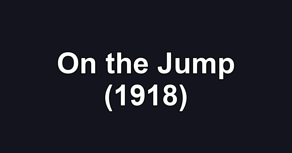 On the Jump (1918)