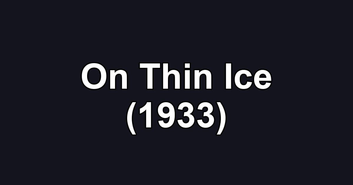 On Thin Ice (1933)