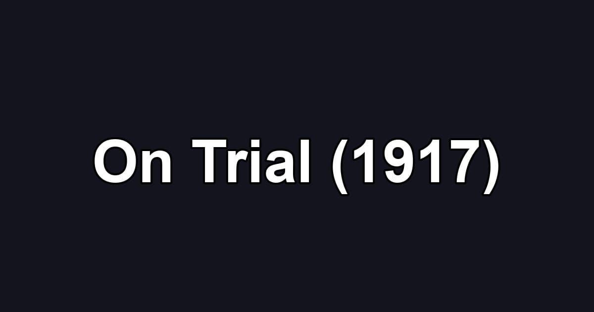 On Trial (1917)