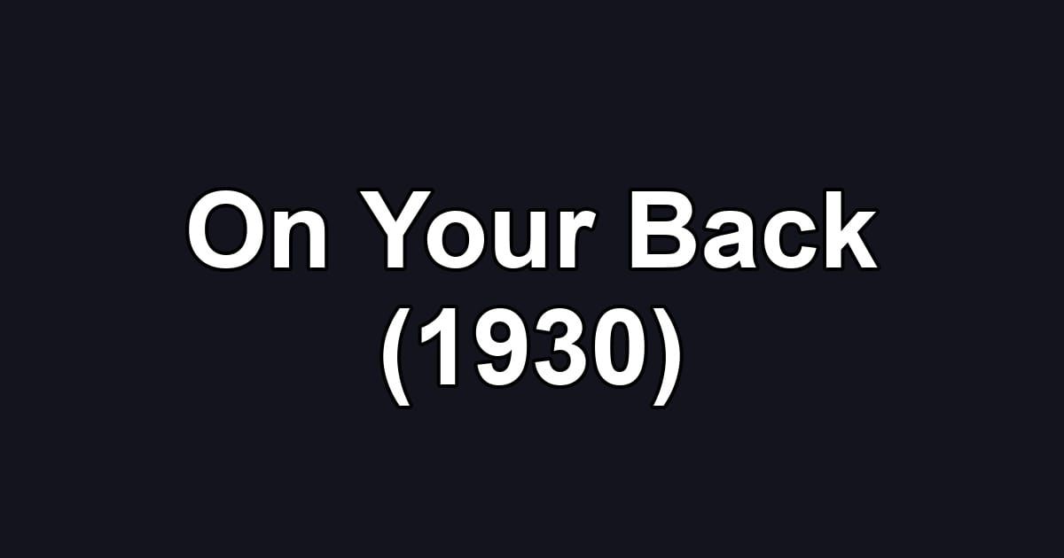 On Your Back (1930)
