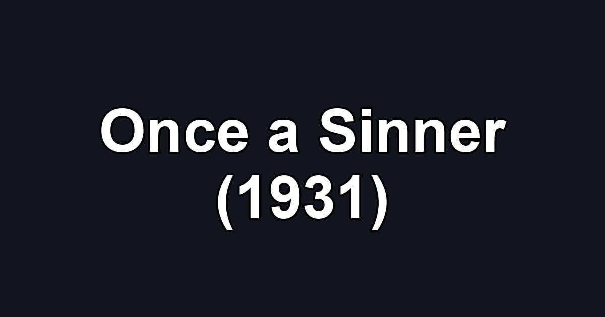 Once a Sinner (1931)