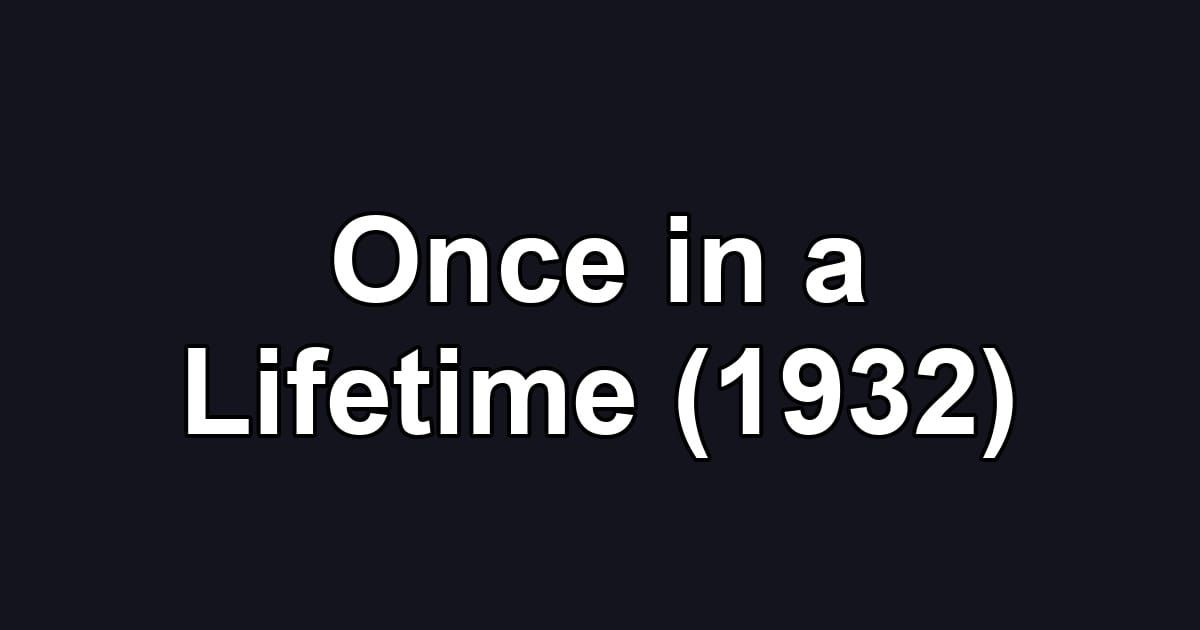 Once in a Lifetime (1932)